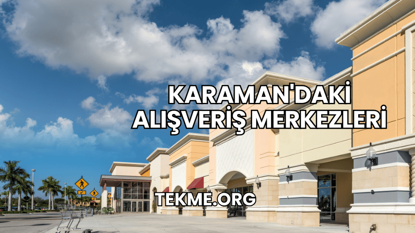 Karaman'daki Alışveriş Merkezleri