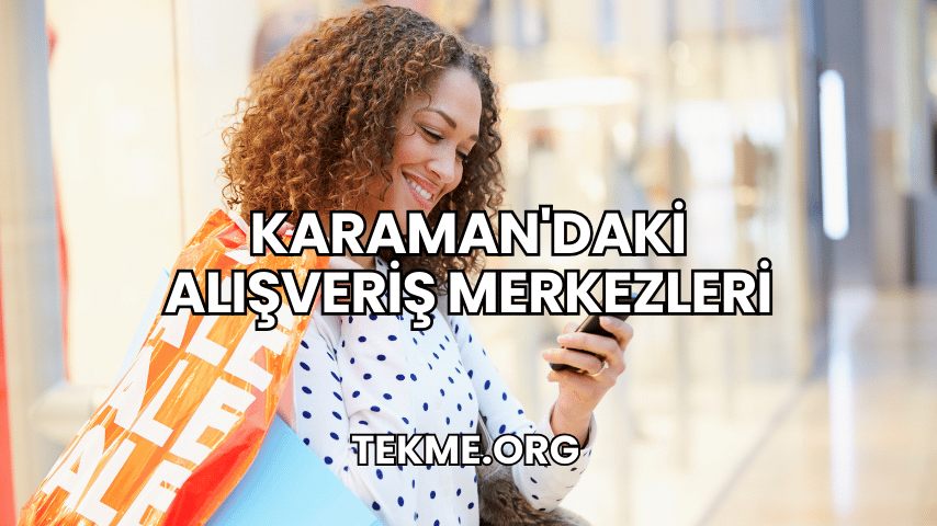 Karaman'daki Alışveriş Merkezleri