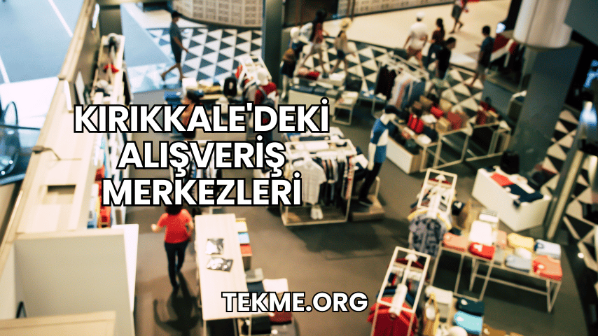 Kırıkkale'deki Alışveriş Merkezleri