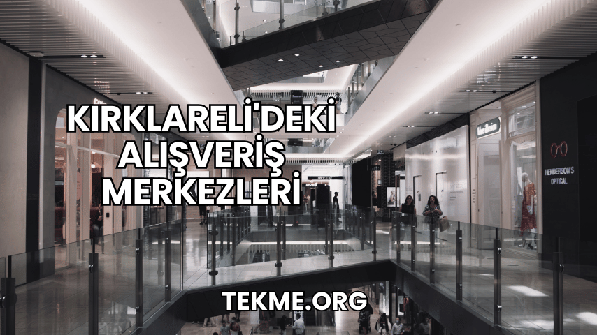 Kırklareli'deki Alışveriş Merkezleri