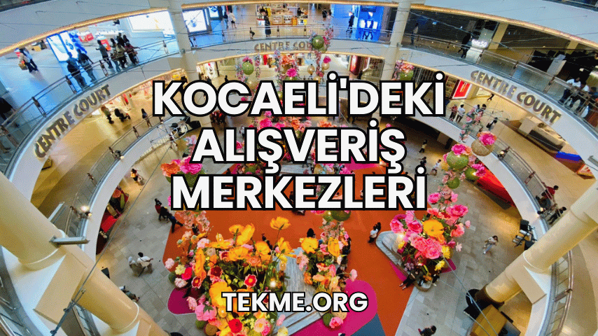 Kocaeli'deki Alışveriş Merkezleri