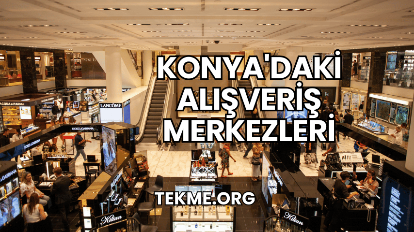 Konya'daki Alışveriş Merkezleri