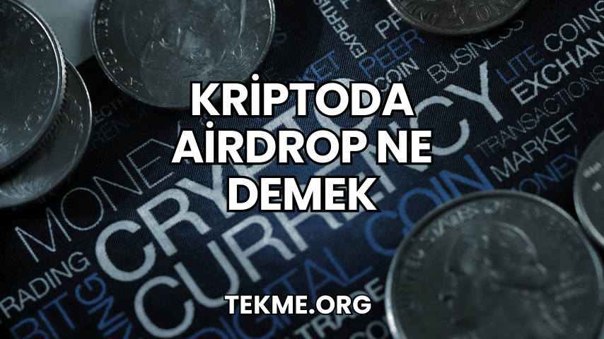 Kriptoda Airdrop Ne Demek