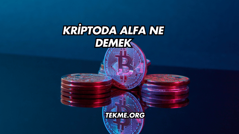 Kriptoda Alfa Ne Demek