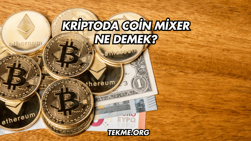 Kriptoda Coin Mixer Ne Demek?