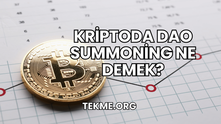 Kriptoda DAO Summoning Ne Demek?