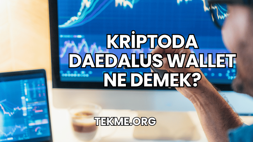 Kriptoda Daedalus Wallet Ne Demek?