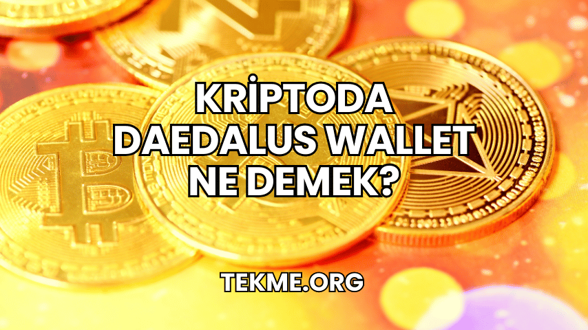 Kriptoda Daedalus Wallet Ne Demek?