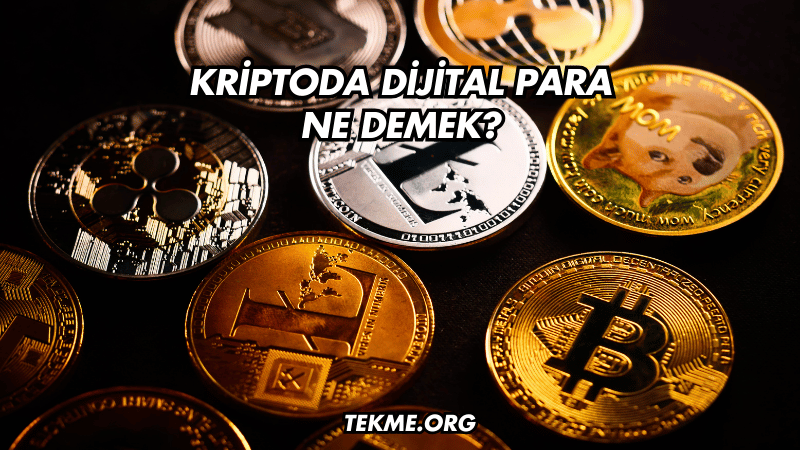 Kriptoda Dijital Para Ne Demek?