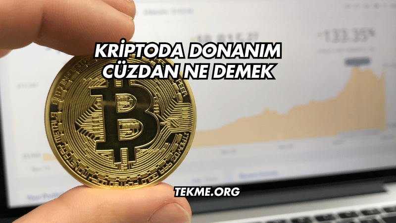 Kriptoda Donanım Cüzdan Ne Demek