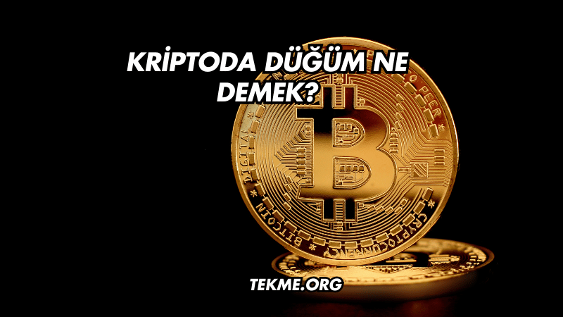 Kriptoda Düğüm Ne Demek?