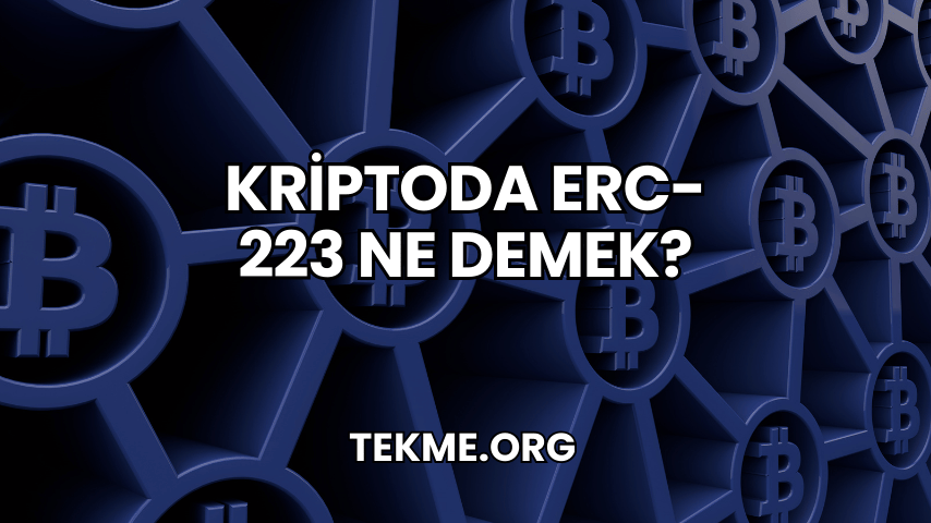 Kriptoda ERC-223 Ne Demek?