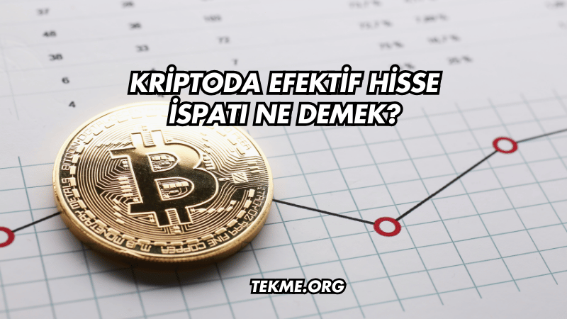 Kriptoda Efektif Hisse İspatı Ne Demek?