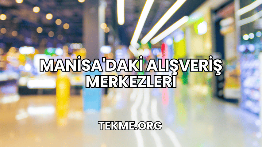 Manisa'daki Alışveriş Merkezleri