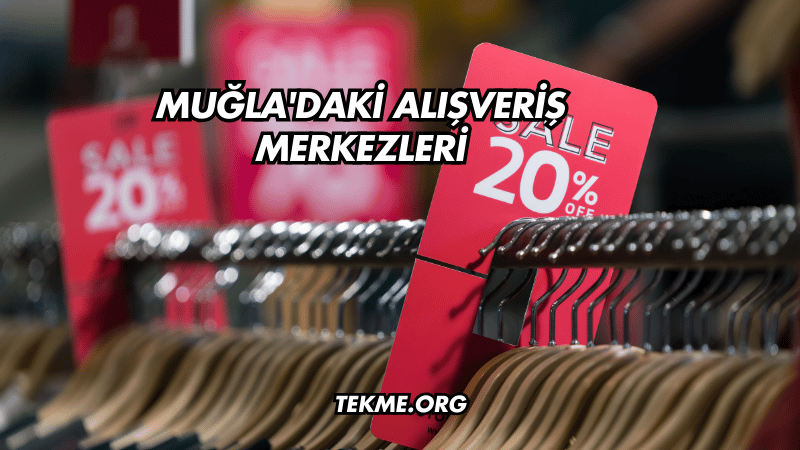 Muğla'daki Alışveriş Merkezleri