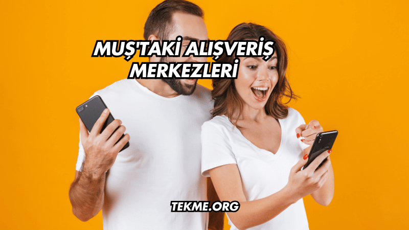 Muş'taki Alışveriş Merkezleri