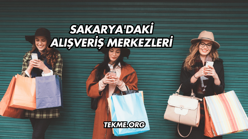 Sakarya'daki Alışveriş Merkezleri