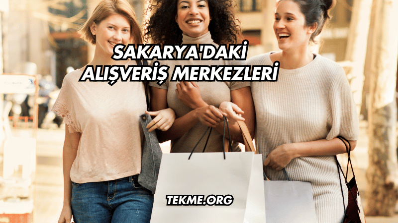 Sakarya'daki Alışveriş Merkezleri