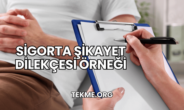 Sigorta Şikayet Dilekçesi Örneği