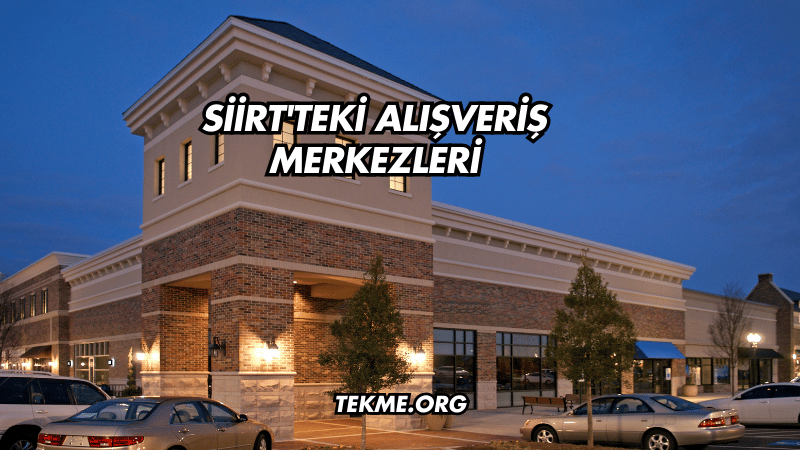 Siirt'teki Alışveriş Merkezleri