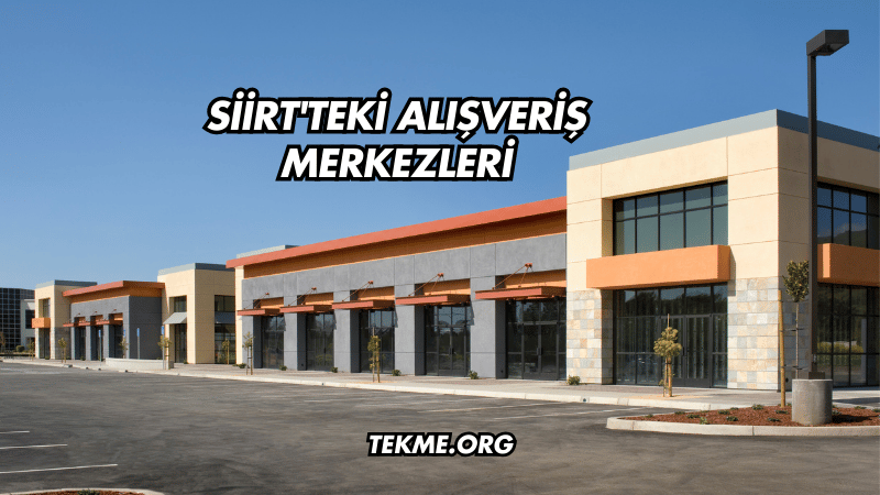 Siirt'teki Alışveriş Merkezleri