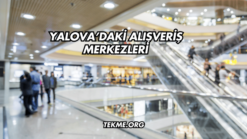 Yalova’daki Alışveriş Merkezleri