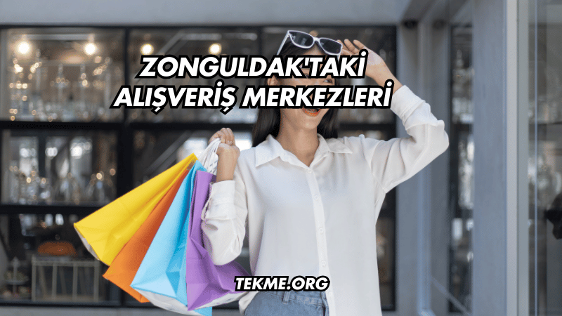 Zonguldak'taki Alışveriş Merkezleri