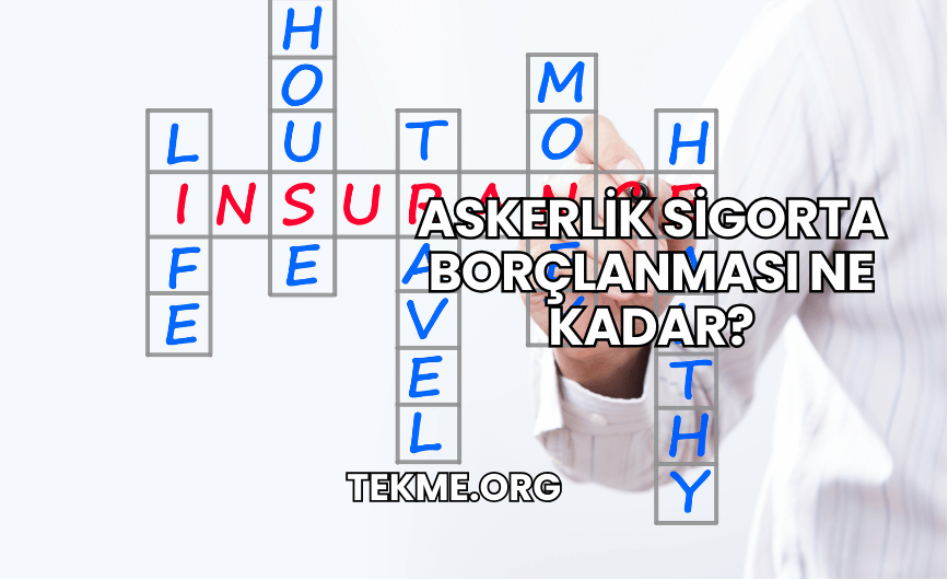 Askerlik Sigorta Borçlanması Ne Kadar?