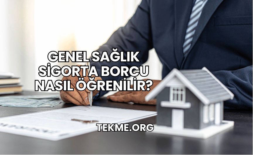 Genel Sağlık Sigorta Borcu Nasıl Öğrenilir?