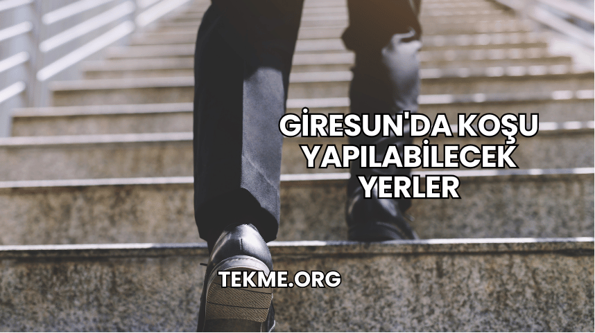 Giresun'da Koşu Yapılabilecek Yerler