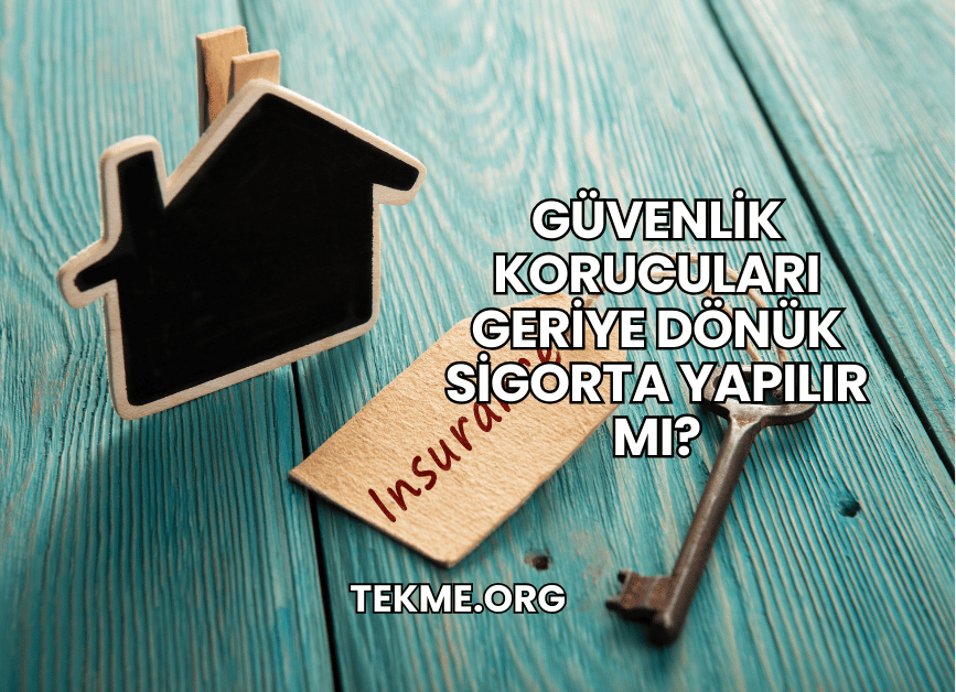 Güvenlik Korucuları Geriye Dönük Sigorta Yapılır mı?