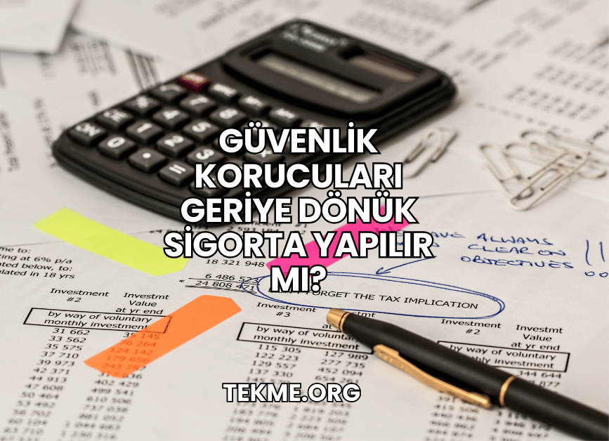 Güvenlik Korucuları Geriye Dönük Sigorta Yapılır mı?