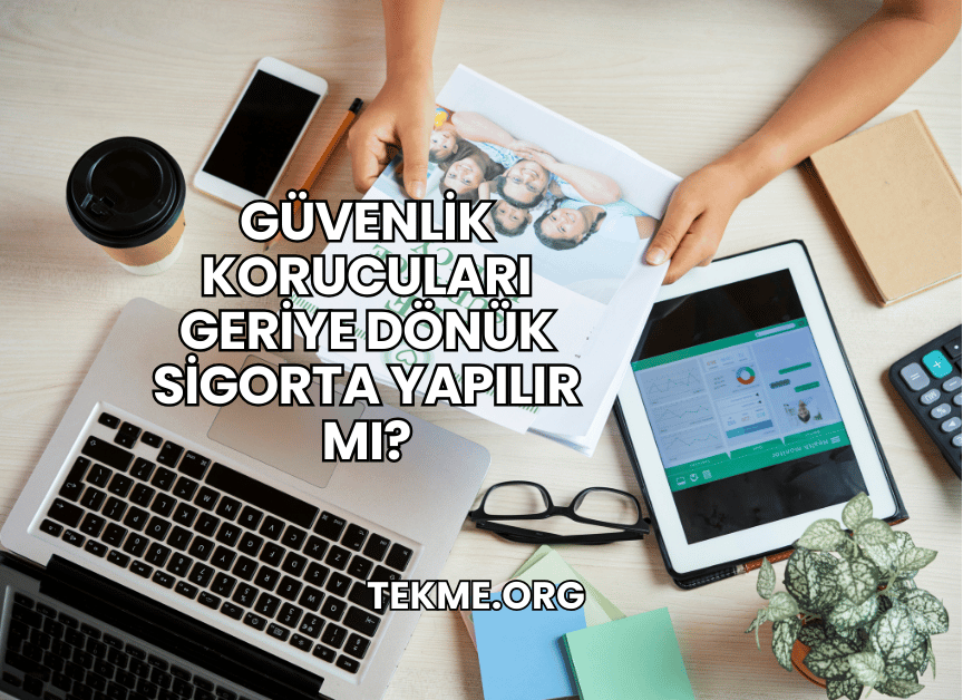 Güvenlik Korucuları Geriye Dönük Sigorta Yapılır mı?