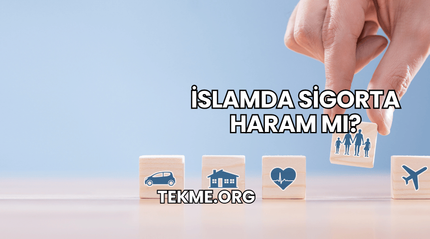 İslamda Sigorta Haram mı?