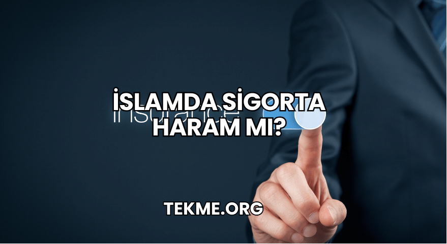 İslamda Sigorta Haram mı?