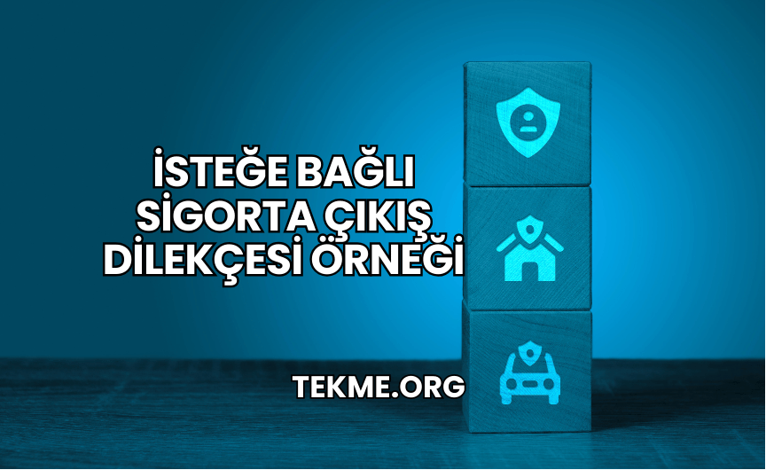 İsteğe Bağlı Sigorta Çıkış Dilekçesi Örneği