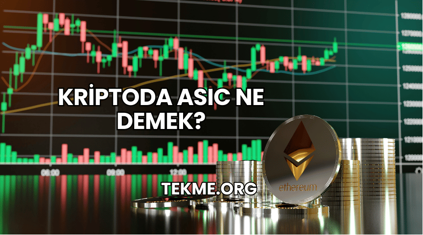 Kriptoda ASIC Ne Demek?