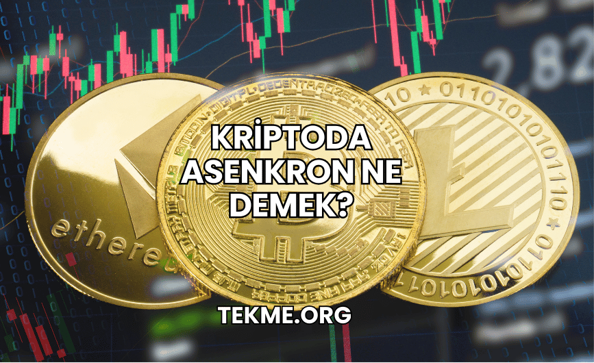 Kriptoda Asenkron Ne Demek?