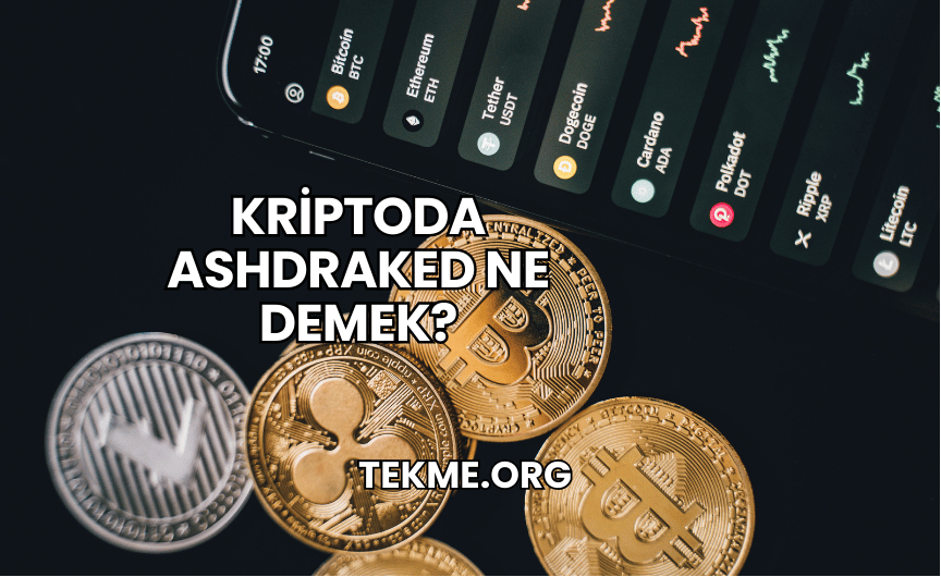 Kriptoda Ashdraked Ne Demek?