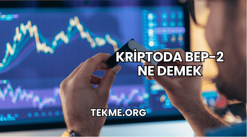 Kriptoda BEP-2 Ne Demek