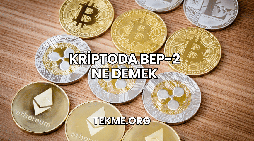 Kriptoda BEP-2 Ne Demek