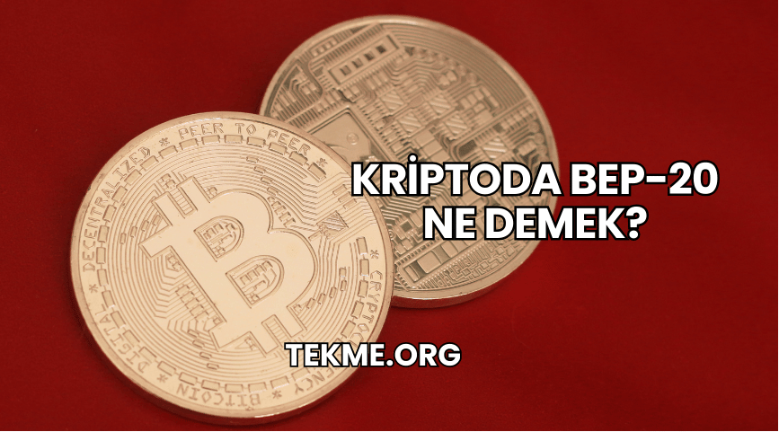 Kriptoda BEP-20 Ne Demek?