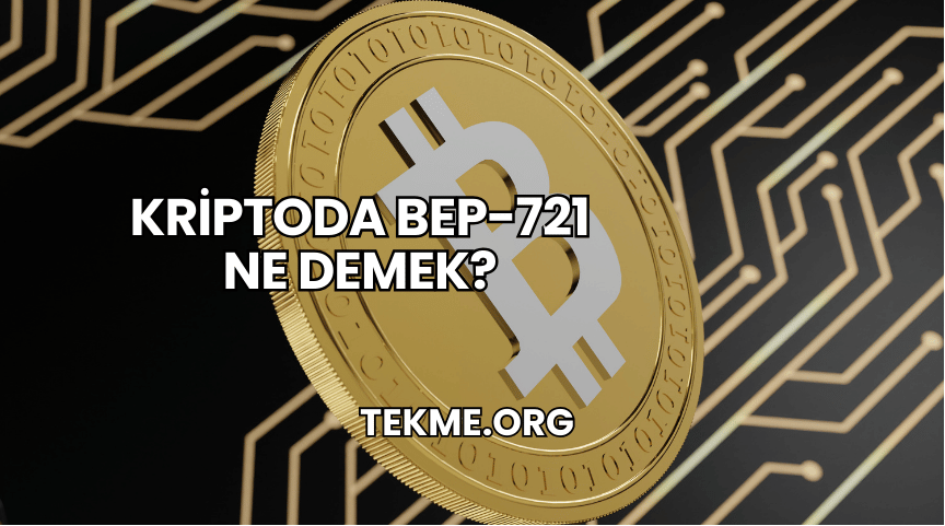 Kriptoda BEP-721 Ne Demek?