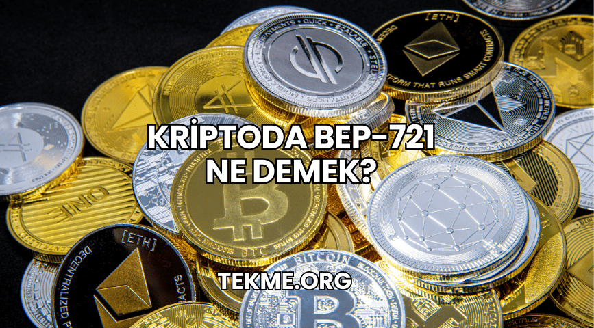 Kriptoda BEP-721 Ne Demek?