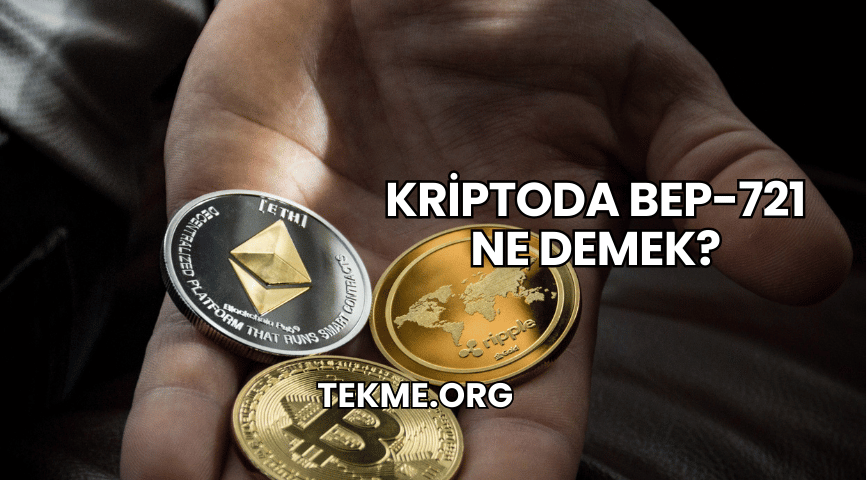 Kriptoda BEP-721 Ne Demek?