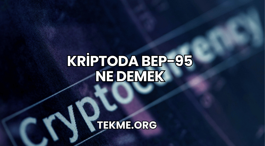 Kriptoda BEP-95 Ne Demek