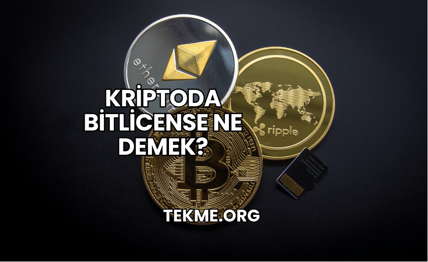 Kriptoda BitLicense Ne Demek?