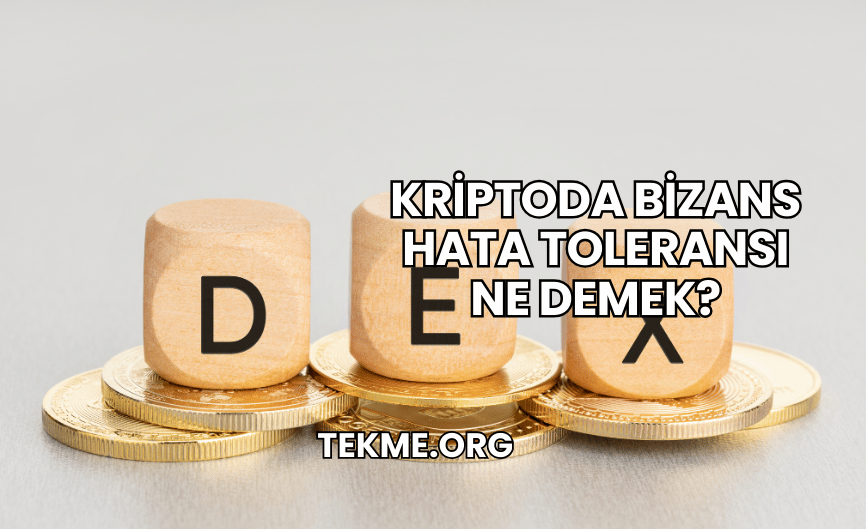 Kriptoda Bizans Hata Toleransı Ne Demek?