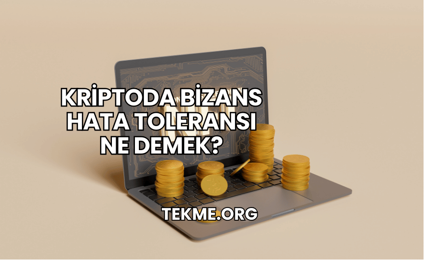 Kriptoda Bizans Hata Toleransı Ne Demek?