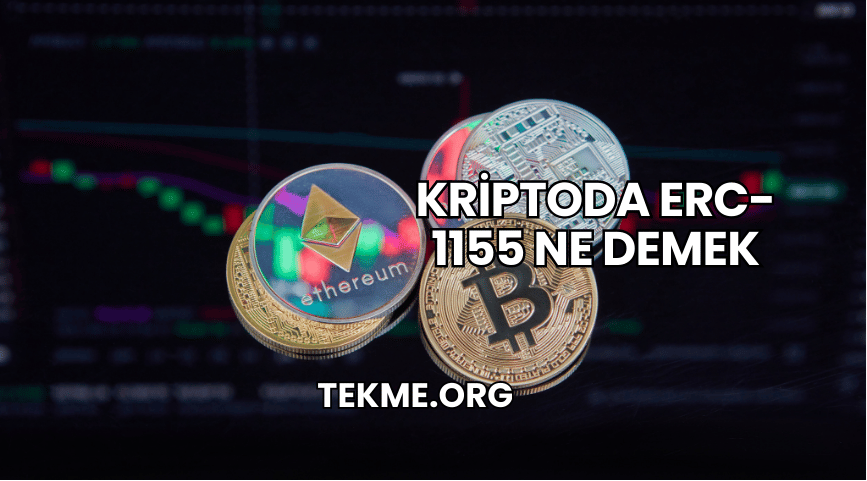 Kriptoda ERC-1155 Ne Demek